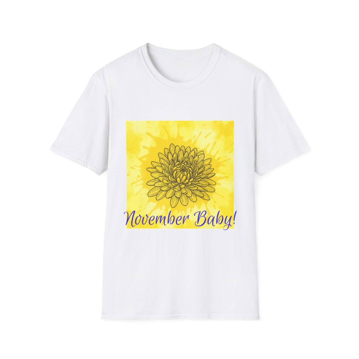November Baby! Unisex Softstyle T-Shirt, Birthday Gift, Casual Wear, Baby Shower Gift