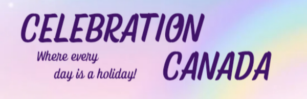 Text 'Celebration Canada: Where every day is a holiday!' on a gradient background